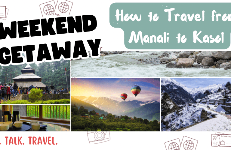 Collage of scenic spots and activities along the Manali to Kasol distance route